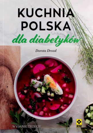 Kuchnia Polska dla diabetyków - Dorota Drozd [KSIĄŻKA]