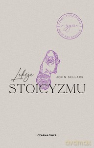 Lekcje stoicyzmu - John Sellars [KSIĄŻKA]