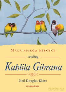 Mała księga miłości według Kahlila Gibrana - Neil Douglas-Klotz [KSIĄŻKA]
