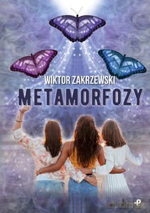 Metamorfozy - Wiktor Zakrzewski [KSIĄŻKA]