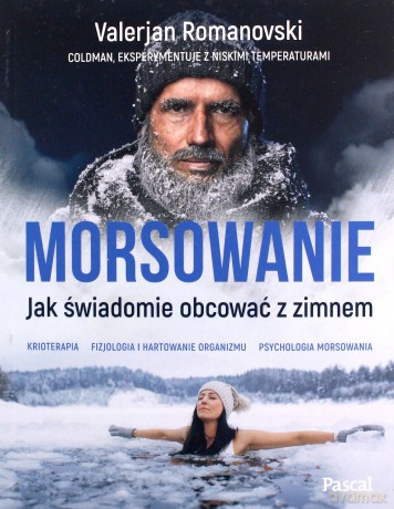 Morsowanie. Jak świadomie obcować z zimnem - Valerjan Romanovski [KSIĄŻKA]