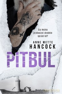 Mroki Kopenhagi (Tom 3) Pitbul - Anne Mette Hancock [KSIĄŻKA]