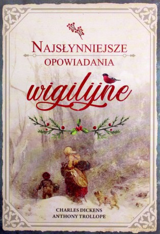 Najsłynniejsze opowiadania wigilijne - Charles Dickens, Anthony Trollope [KSIĄŻKA]
