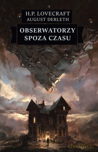 Obserwatorzy spoza czasu - H.P. Lovecraft [KSIĄŻKA]