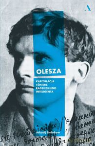 Olesza. Kapitulacja i śmierć radzieckiego inteligenta - Arkadij Bielinkow [KSIĄŻKA]