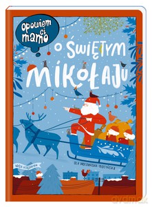 Opowiem ci, mamo o Świętym Mikołaju - Ola Woldańska-Płocińska [KSIĄŻKA]
