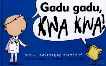Gadu Gadu Kwa Kwa Czyli Zwierzęce Rozmówki (twarda) - Nicola Davies [KSIĄŻKA]