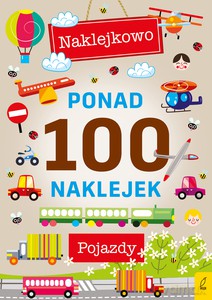 Ponad 100 naklejek. Pojazdy [KSIĄŻKA]