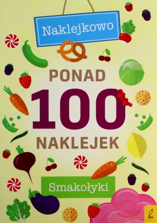 Ponad 100 naklejek. Smakołyki [KSIĄŻKA]