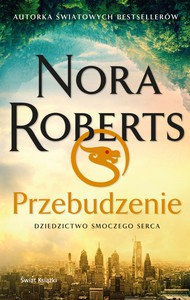 Przebudzenie. Dziedzictwo Smoczego Serca - Nora Roberts [KSIĄŻKA]