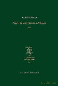 Rozmowy Dworzanina z Mnichem. Staropolski dramat i dialog religijny (Tom V) - Marcin Kromer [KSIĄŻKA]