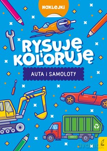 Rysuję i koloruję. Auta i samoloty [KSIĄŻKA]