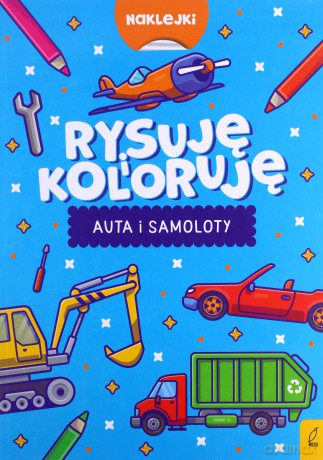 Rysuję i koloruję. Auta i samoloty [KSIĄŻKA]