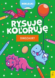 Rysuję i koloruję. Dinozaury i potworki [KSIĄŻKA]