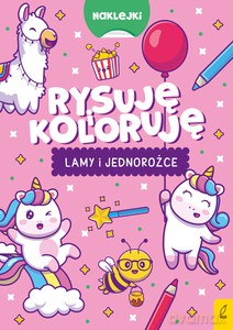 Rysuję i koloruję. Lamy i jednorożce [KSIĄŻKA]