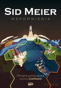 Sid Meier przedstawia: Wspomnienia! - Sid Meier [KSIĄŻKA]