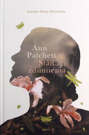 Stan zdumienia - Ann Patchett [KSIĄŻKA]