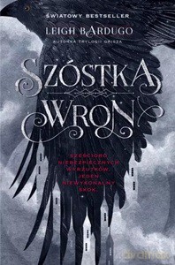 Szóstka wron (Tom 1) Szóstka wron - Leigh Bardugo [KSIĄŻKA]