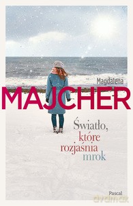 Światło, które rozjaśnia mrok - Magdalena Majcher [KSIĄŻKA]