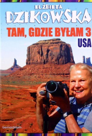 Tam, gdzie byłam 3. USA - Elżbieta Dzikowska [KSIĄŻKA]