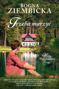 Trzeba marzyć - Bogna Ziembicka [KSIĄŻKA]