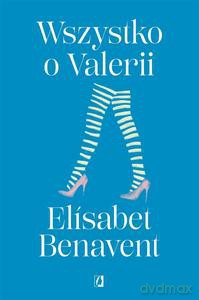 Valeria (Tom 4) Wszystko o Valerii - Elisabet Benavent [KSIĄŻKA]