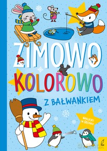 Zimowo, kolorowo. Z bałwankiem [KSIĄŻKA]