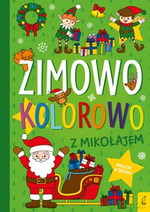 Zimowo, kolorowo. Z Mikołajem [KSIĄŻKA]