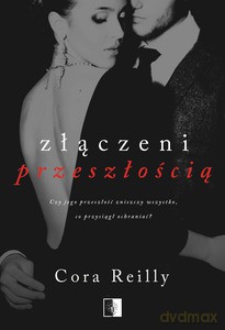 Złączeni przeszłością - Cora Reilly [KSIĄŻKA]