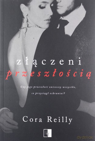 Złączeni przeszłością - Cora Reilly [KSIĄŻKA]