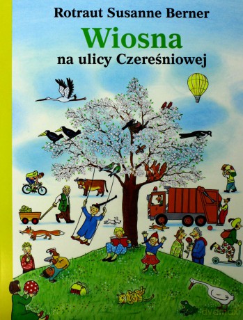 Wiosna Na Ulicy Czereśniowej (twarda) - Rotraut Susanne Berner [KSIĄŻKA]