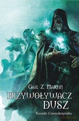 Przywoływacz Dusz - Gail Z. Martin [KSIĄŻKA]