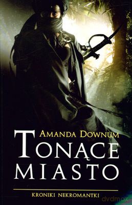 Tonące Miasto - Amanda Downum [KSIĄŻKA]