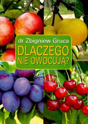 Dlaczego Nie Owocują - Zbigniew Gruca [KSIĄŻKA]