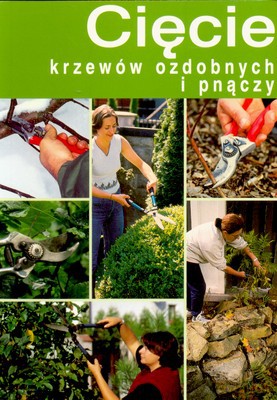Cięcie Krzewów Ozdobnych I Pnączy [KSIĄŻKA]
