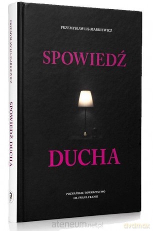Spowiedź ducha - Przemysław Lis-Markiewicz [KSIĄŻKA]