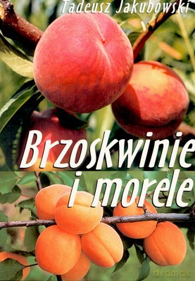 Brzoskwinie I Morele - Taduesz Jakubowski [KSIĄŻKA]