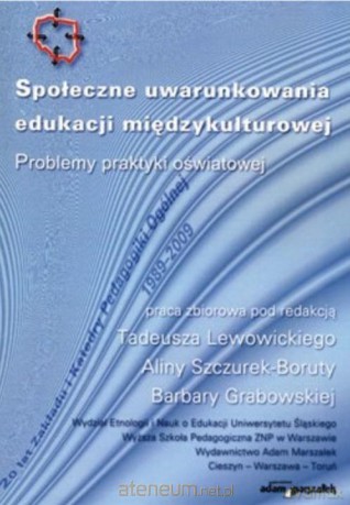 Społeczne uwarunkowania edukacji międzykulturowej - Tadeusz Lewowicki, Alina Szczurek-Boruta, Barbara Grabowska [KSIĄŻKA]