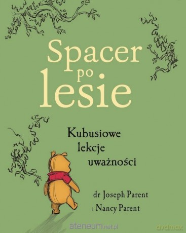 Spacer po lesie. Kubusiowe lekcje uważności - Joseph Parent, Nancy Parent [KSIĄŻKA]