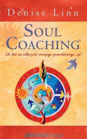 Soul Coaching, 28 dni na odkrycie - Denise Linn [KSIĄŻKA]