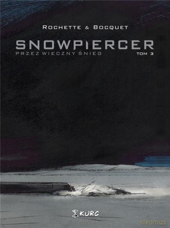 Snowpiercer (Tom 3) Przez wieczny śnieg - Jean-Marc Rochette, Olivier Bocquet [KOMIKS]