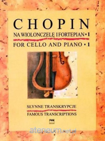 Słynne transkrypcje na wiolonczelę i fortepian 1 - Fryderyk Chopin [KSIĄŻKA]