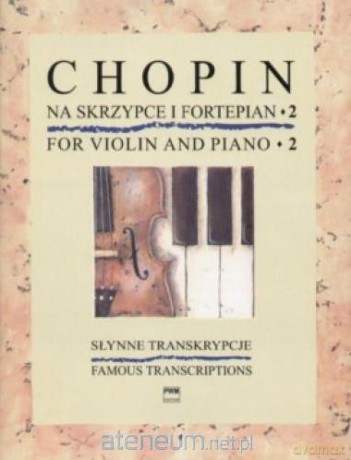 Słynne transkrypcje na skrzypce i fortepian 2 - Fryderyk Chopin [KSIĄŻKA]