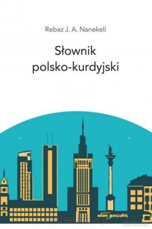 Słownik polsko - kurdyjski - Rebaz J. A. Nanekeli [KSIĄŻKA]