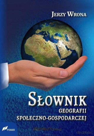 Słownik geografii społeczno-gospodarczej - Jerzy Wrona [KSIĄŻKA]