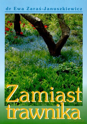 Zamiast Trawnika - Ewa Zaraś-Januszkiewicz [KSIĄŻKA]
