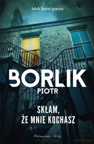 Skłam, że mnie kochasz DL - Piotr Borlik [KSIĄŻKA]