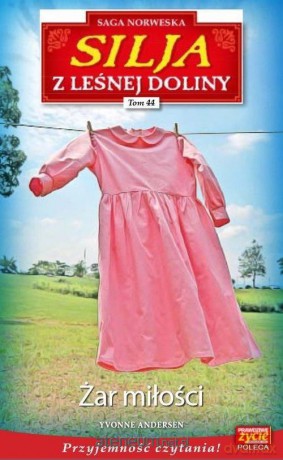 Silja z Leśnej Doliny (Tom 44) Żar miłości - Yvonne Andersen [KSIĄŻKA]