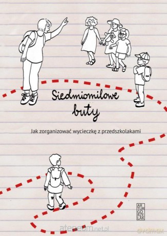 Siedmiomilowe buty. Jak zorganizować wycieczkę - Ewa Gorzelak [KSIĄŻKA]
