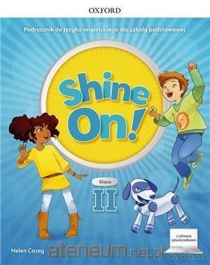 Shine On!2 Podręcznik z cyfrowym odzwierciedleniem [KSIĄŻKA]